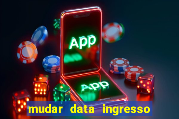 mudar data ingresso beto carrero